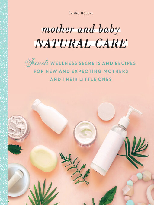 Title details for Mother and Baby Natural Care by Émilie Hébert - Available